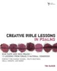 Image for Creative Bible Lessons in Psalms : Raw Faith and Rich Praise---12 Lessons from Israel&#39;s National Songbook
