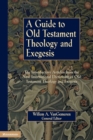 Image for A Guide to Old Testament Theology and Exegesis