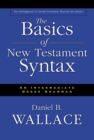 Image for The Basics of New Testament Syntax : An Intermediate Greek Grammar