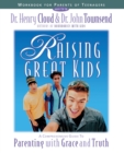 Image for Raising Great Kids Workbook for Parents of Teenagers : A Comprehensive Guide to Parenting with Grace and Truth