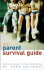 Image for The Parent Survival Guide : Positive Solutions to 41 Common Kid Problems