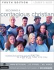 Image for Becoming a Contagious Christian : Communicating Your Faith in a Style That Fits You : Leader&#39;s Guide