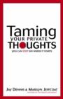 Image for Taming Your Private Thoughts : You Can Stop Sin Where it Starts