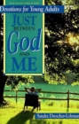Image for Just Between God and Me