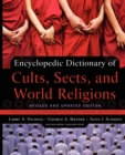 Image for Encyclopedic Dictionary of Cults, Sects, and World Religions : Revised and Updated Edition