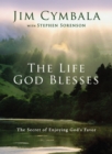 Image for The Life God Blesses : The Secret of Enjoying God&#39;s Favor