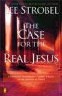 Image for The Case for the Real Jesus : A Journalist Investigates Current Attacks on the Identity of Christ