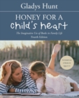 Image for Honey for a Child&#39;s Heart : The Imaginative Use of Books in Family Life