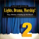 Image for Worship! : Lights, Drama - Plays, Sketches, and Readings for the Church : v. 2