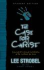 Image for The Case for Christ : A Journalist&#39;s Personal Investigation of the Evidence for Jesus : Student Edition