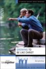 Image for Growing to be Like Christ : Six Sessions on Discipleship