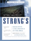 Image for The Strongest Strong&#39;s Exhaustive Concordance of the Bible Larger Print Edition