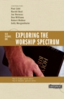 Image for Exploring the Worship Spectrum : 6 Views