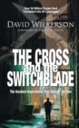 Image for The Cross and the Switchblade : The Greatest Inspirational True Story of All Time