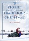 Image for Stories Behind the Great Traditions of Christmas