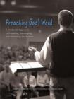 Image for Preaching God&#39;s Word : A Hands-On Approach to Preparing, Developing, and Delivering the Sermon