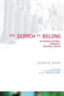 Image for The Search to Belong : Rethinking Intimacy, Community, and Small Groups