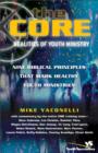 Image for The Core Realities of Youth Ministry : Nine Biblical Principles That Mark Healthy Youth Ministries