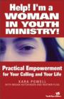 Image for Help! I&#39;m a Woman in Youth Ministry! : Practical Empowerment for Your Calling and Your Life