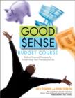 Image for Good Sense Budget Course : Biblical Financial Principles for Transforming Your Finances and Life
