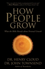 Image for How people grow  : what the Bible reveals about personal growth