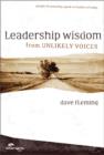 Image for Leadership Wisdom from Unlikely Voices : People of Yesterday Speak to Leaders of Today