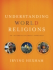 Image for Understanding World Religions : An Interdisciplinary Approach