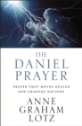 Image for The Daniel Prayer : Prayer That Moves Heaven and Changes Nations
