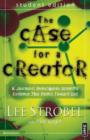 Image for The Case for a Creator : A Journalist Investigates Scientific Evidence That Points Toward God
