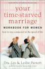 Image for Your Time-Starved Marriage Workbook for Women : How to Stay Connected at the Speed of Life