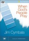 Image for When God&#39;s People Pray : Six Sessions on the Transforming Power of Prayer