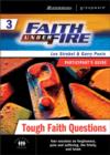 Image for Faith Under Fire : No. 3 : Tough Faith Questions : Participant&#39;s Guide