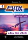 Image for Faith Under Fire : No. 4 : A New Kind of Faith : Participant&#39;s Guide