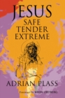 Image for Jesus  : safe, tender, exteme