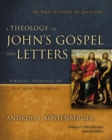 Image for A Theology of John&#39;s Gospel and Letters