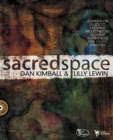 Image for Sacred Space : A Hands-On Guide to Creating Multisensory Worship Experiences for Youth Ministry