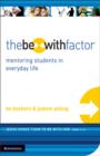 Image for The Be-With Factor : Mentoring Students in Everyday Life