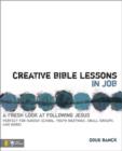 Image for Creative Bible Lessons in Job : A Fresh Look at Following Jesus