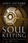 Image for Soul Keeping : Caring For the Most Important Part of You