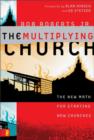 Image for The Multiplying Church : The New Math for Starting New Churches