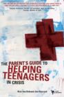 Image for The Parent&#39;s Guide to Helping Teenagers in Crisis
