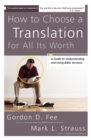 Image for How to Choose a Translation for All Its Worth : A Guide to Understanding and Using Bible Versions