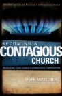 Image for Becoming a Contagious Church : Increasing Your Church&#39;s Evangelistic Temperature