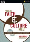 Image for Where Faith and Culture Meet : Six Sessions on How You Can Engage Your Culture
