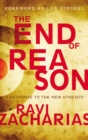 Image for The End of Reason : A Response to the New Atheists