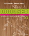 Image for Good Sex 2.0: What (Almost) Nobody Will Tell You about Sex : A Student Journal