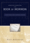 Image for Understanding the Book of Mormon : A Quick Christian Guide to the Mormon Holy Book