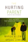 Image for The Hurting Parent : Help and Hope for Parents of Prodigals