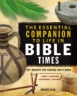 Image for The Essential Companion to Life in Bible Times : Key Insights for Reading God&#39;s Word