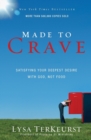 Image for Made to Crave : Satisfying Your Deepest Desire with God, Not Food